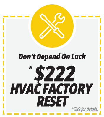 $222 HVAC Factory Reset Coupon